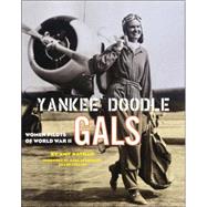 Yankee Doodle Gals Women Pilots Of World War Ii