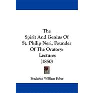 Spirit and Genius of St Philip Neri, Founder of the Oratory : Lectures (1850)