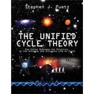 The Unified Cycle Theory: How Cycles Dominate the Structure of the Universe and Influence Life on Earth