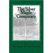 The Silver Maple Conspiracy