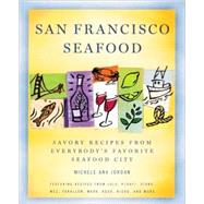 San Francisco Seafood : Savory Recipes from Everybody's Favorite Seafood City