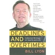 Deadlines and Overtimes : Collected Writings on Sports and Life