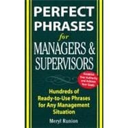 Perfect Phrases for Managers and Supervisors: Hundreds of Ready-to-Use Phrases for Any Management Situation