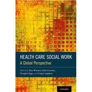 Health Care Social Work A Global Perspective