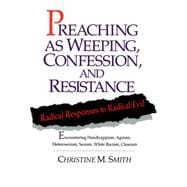 Preaching As Weeping, Confession, and Resistance