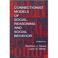 Connectionist Models of Social Reasoning and Social Behavior