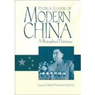 Political Leaders of Modern China, 1840-2001 : A Biographical Dictionary
