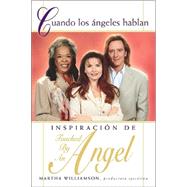 Cuando los angeles hablan (When Angels Speak); Inspiracion de Touched By An Angel