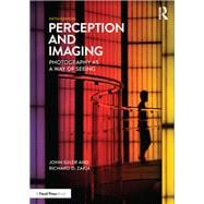 Perception and Imaging: Photography as a Way of Seeing