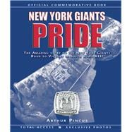 New York Giants Pride The Amazing Story of the New York Giants Road to Victory in Super Bowl XLII