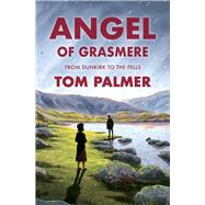 Angel of Grasmere: A gripping new wartime tale from multi-award-winning author Tom Palmer,9781800902169