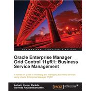 Oracle Enterprise Manager Grid Control 11g R1 : Business Service Management