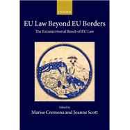 EU Law Beyond EU Borders The Extraterritorial Reach of EU Law