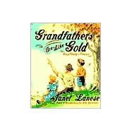 Grandfathers Are Like Gold : Every Family's Treasure