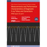 Measurements and Performance Characteristics of Diagnostic X-Ray Tubes and Generators IPEM Report 32 book cover, ISBN 9780750332170