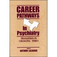Career Pathways in Psychiatry: Transition in Changing Times