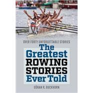 The Greatest Rowing Stories Ever Told book cover, ISBN 9781493072170