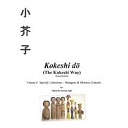 Kokeshi do (The Kokeshi Way) Second Edition Volume 4:  Special Collections â€“ Matagoro & Okinawa Kokeshi