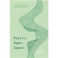Public. Open. Space