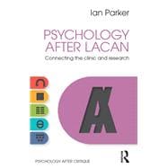 Psychology after Lacan: Connecting the Clinic and Research
