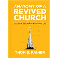 Anatomy of a Revived Church: Seven Findings about How Congregations Avoided Death (Church Answers Resources)