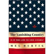 The Vanishing Country Is It Too Late to Save Canada?
