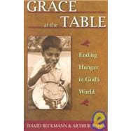 Grace at the Table : Ending Hunger in God's World