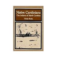 Native Carolinians the Indians of North Carolina