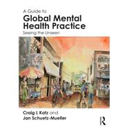 A Guide to Global Mental Health Practice: Seeing the Unseen