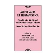Medievalia et Humanistica, No. 46 Studies in Medieval and Renaissance Culture: New Series