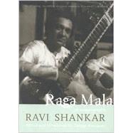 Raga Mala: The Autobiography of Ravi Shankar