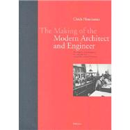 The Making of the Modern Architect and Engineer