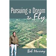 Pursuing a Dream to Fly