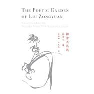 The Poetic Garden of Liu Zongyuan