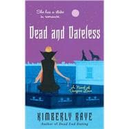 Dead and Dateless A Novel of Vampire Love