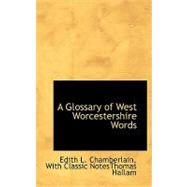 A Glossary of West Worcestershire Words