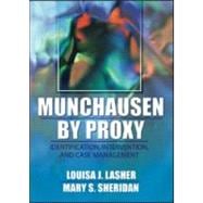 Munchausen by Proxy: Identification, Intervention, and Case Management