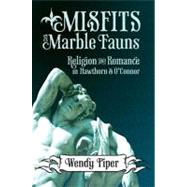 Misfits and Marble Fauns