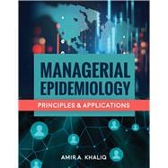 Managerial Epidemiology Principles and Applications