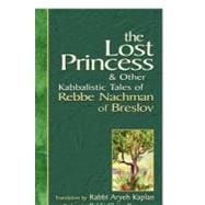 The Lost Princess & Other Kabbalistic Tales of Rebbe Nachman of Breslov