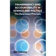 Transparency and Accountability in Science and Politics The Awareness Principle