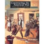 Constructing the American Past : A Source Book of a People's History
