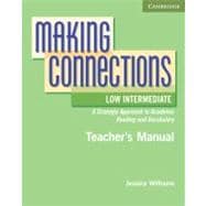 Making Connections Low Intermediate Teacher's Manual: A Strategic Approach to Academic Reading and Vocabulary