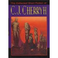 The Collected Short Fiction of C.J. Cherryh