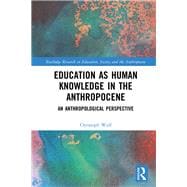 Education as Human Knowledge in the Anthropocene