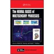 The Neural Bases of Multisensory Processes