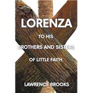 Lorenza to His Brothers and Sisters of Little Faith