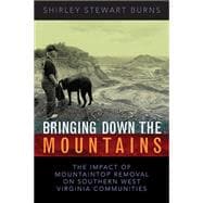 Bringing Down the Mountains: The Impact of Mountaintop Removal Surface Coal Mining on Southern West Virginia Communities, 1970-2004