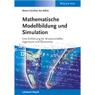 Mathematische Modellbildung und Simulation: Eine Einf?hrung f?r Wissenschaftler, Ingenieure und ?konomen