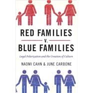 Red Families v. Blue Families Legal Polarization and the Creation of Culture